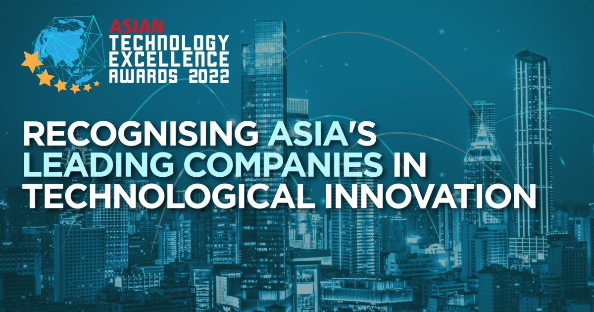 Asian Technology Excellence Awards 2022 are now open for nominations ...